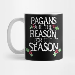 Pagans are the reason for the season Mug